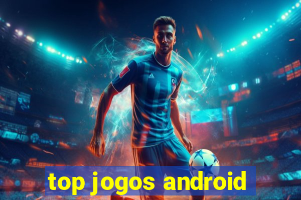 top jogos android